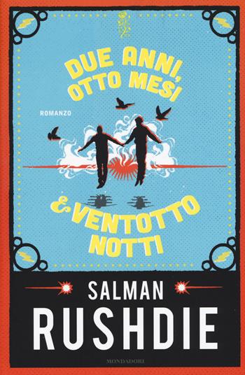 Due anni, otto mesi & ventotto notti - Salman Rushdie - Libro Mondadori 2015, Scrittori italiani e stranieri | Libraccio.it