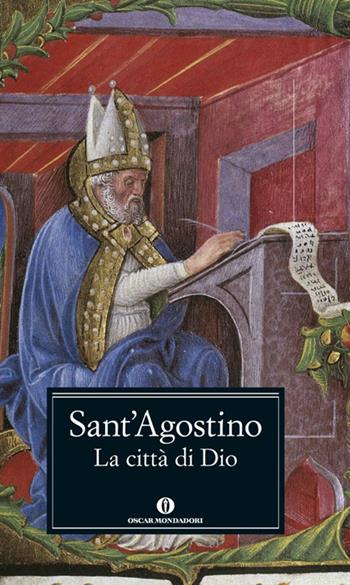 La città di Dio - Agostino (sant') - Libro Mondadori 2015, Nuovi oscar classici | Libraccio.it