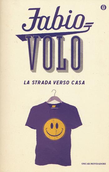 La strada verso casa - Fabio Volo - Libro Mondadori 2015, Oscar bestsellers | Libraccio.it