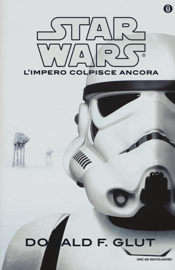 L' impero colpisce ancora. Star Wars - Donald F. Glut - Libro Mondadori 2015, Oscar grandi bestsellers | Libraccio.it