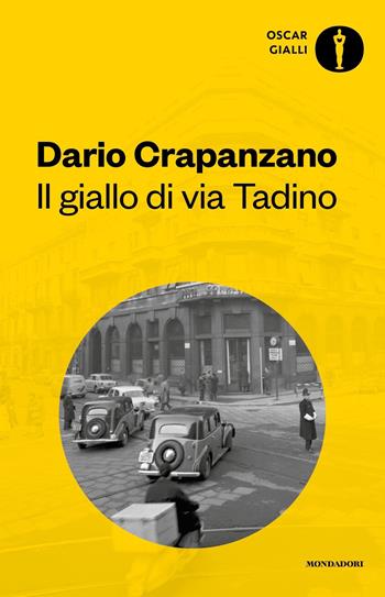 Il giallo di via Tadino - Dario Crapanzano - Libro Mondadori 2016, Oscar gialli | Libraccio.it