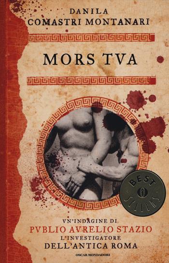 Mors tua - Danila Comastri Montanari - Libro Mondadori 2015, Oscar bestsellers | Libraccio.it