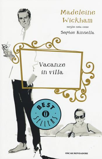 Vacanze in villa - Madeleine Wickham - Libro Mondadori 2015, Oscar bestsellers | Libraccio.it