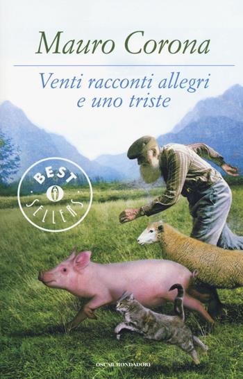 Venti racconti allegri e uno triste - Mauro Corona - Libro Mondadori 2015, Oscar bestsellers | Libraccio.it