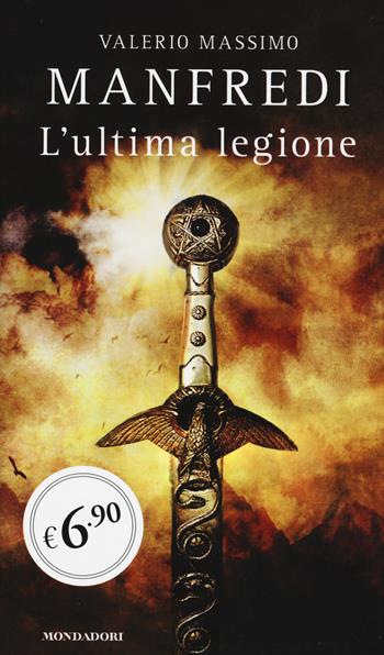 L' ultima legione - Valerio Massimo Manfredi - Libro Mondadori 2015, Edizione speciale | Libraccio.it