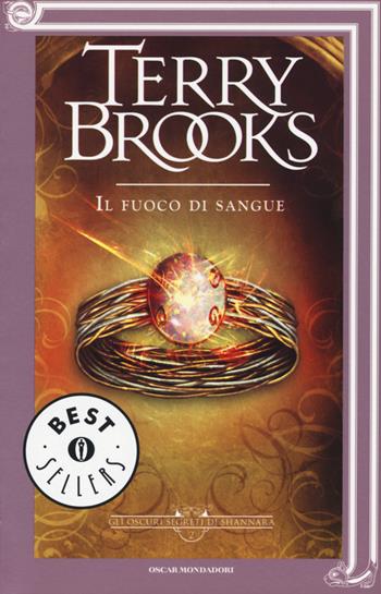 Il fuoco di sangue. Gli oscuri segreti di Shannara. Vol. 2 - Terry Brooks - Libro Mondadori 2015, Oscar bestsellers | Libraccio.it