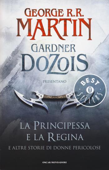 La principessa e la regina. E altre storie di donne pericolose  - Libro Mondadori 2015, Oscar bestsellers | Libraccio.it