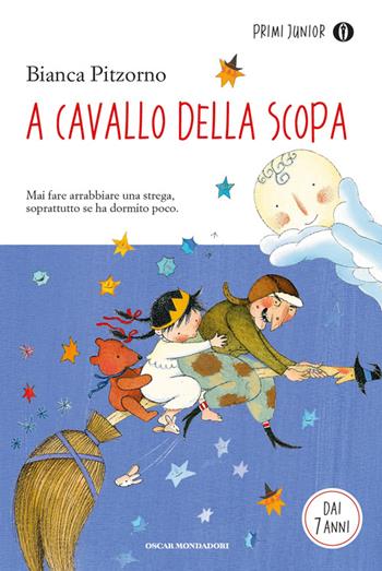A cavallo della scopa. Ediz. ad alta leggibilità - Bianca Pitzorno - Libro Mondadori 2015, Oscar primi junior | Libraccio.it
