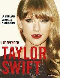 Taylor Swift - Liv Spencer - Libro Mondadori 2015, Ingrandimenti | Libraccio.it