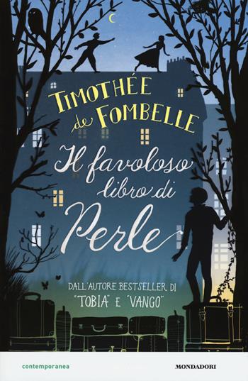 Il favoloso libro di Perle - Timothée de Fombelle - Libro Mondadori 2015, Contemporanea | Libraccio.it