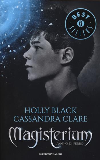 L' anno di ferro. Magisterium. Vol. 1 - Holly Black, Cassandra Clare - Libro Mondadori 2015, Oscar bestsellers | Libraccio.it