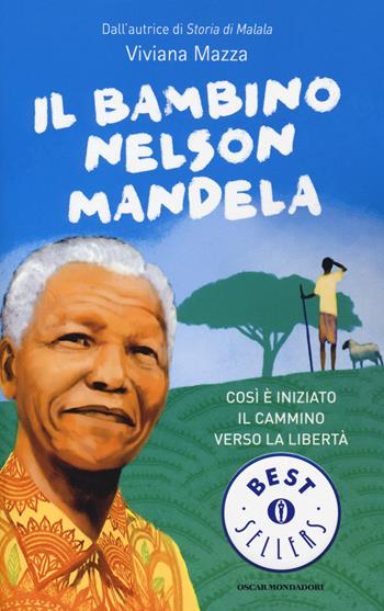 Il bambino Nelson Mandela - Viviana Mazza - Libro Mondadori 2015, Oscar bestsellers | Libraccio.it