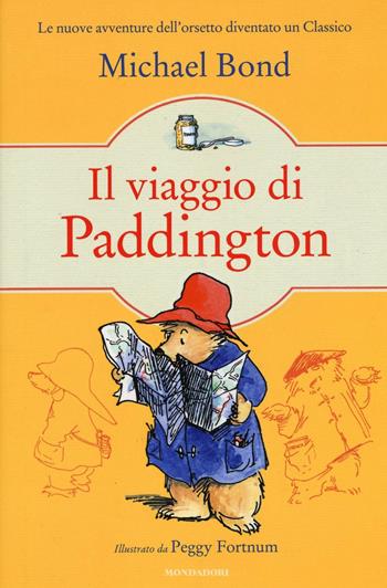 Il viaggio di Paddington - Michael Bond - Libro Mondadori 2016, I Grandi | Libraccio.it