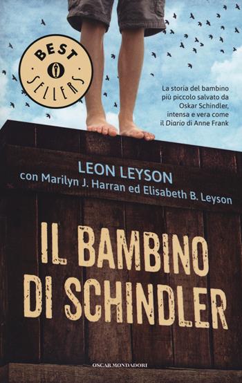 Il bambino di Schindler - Leon Leyson, Marylin J. Harran, Elisabeth B. Leyson - Libro Mondadori 2016, Oscar bestsellers | Libraccio.it