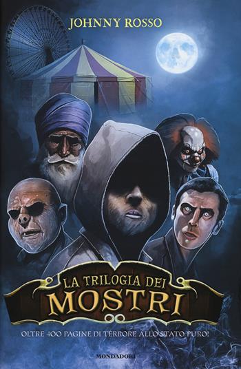 La trilogia dei mostri: Io sono un mostro-La nave dei mostri-Il collezionista di mostri - Johnny Rosso - Libro Mondadori 2016, Super brividi | Libraccio.it
