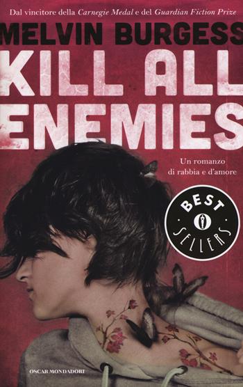 Kill all enemies - Melvin Burgess - Libro Mondadori 2016, Oscar bestsellers | Libraccio.it