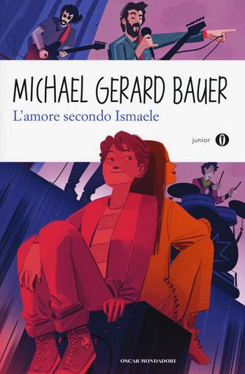 L' amore secondo Ismaele - Michael G. Bauer - Libro Mondadori 2016, Oscar junior | Libraccio.it