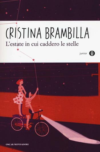 L' estate in cui caddero le stelle - Cristina Brambilla - Libro Mondadori 2016, Oscar junior | Libraccio.it