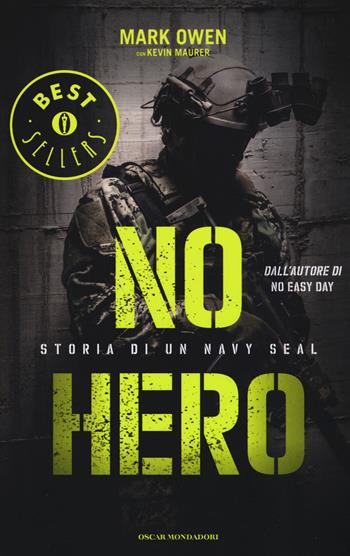No hero. Storia di un Navy Seal - Mark Owen, Kevin Maurer - Libro Mondadori 2016, Oscar bestsellers | Libraccio.it