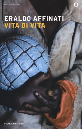 Vita di vita - Eraldo Affinati - Libro Mondadori 2016, Oscar contemporanea | Libraccio.it