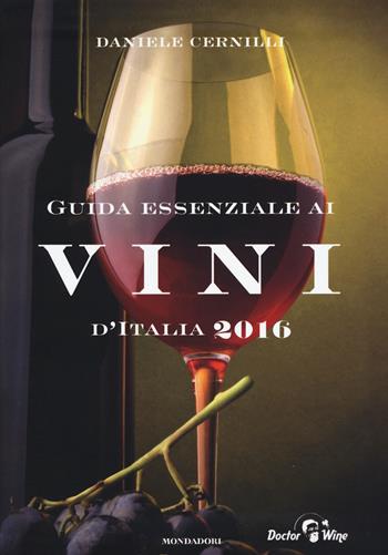 Guida essenziale ai vini d'Italia 2016 - Daniele Cernilli - Libro Mondadori 2015, Comefare | Libraccio.it