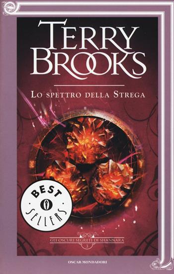 Lo spettro della strega. Gli oscuri segreti di Shannara. Vol. 3 - Terry Brooks - Libro Mondadori 2016, Oscar bestsellers | Libraccio.it