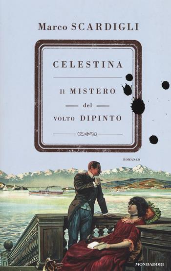 Celestina. Il mistero del volto dipinto - Marco Scardigli - Libro Mondadori 2016, Omnibus | Libraccio.it