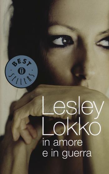 In amore e in guerra - Lesley Lokko - Libro Mondadori 2016, Oscar bestsellers | Libraccio.it