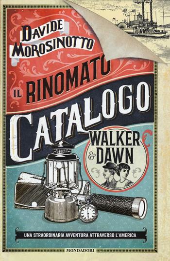 Il rinomato catalogo Walker & Dawn - Davide Morosinotto - Libro Mondadori 2016, I Grandi | Libraccio.it