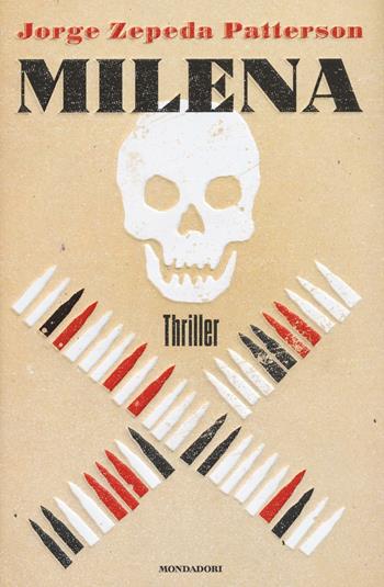 Milena - Jorge Zepeda Patterson - Libro Mondadori 2016, Omnibus | Libraccio.it