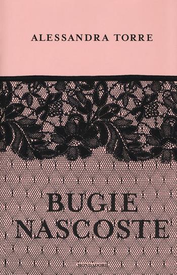 Bugie nascoste - Alessandra Torre - Libro Mondadori 2016, Omnibus | Libraccio.it