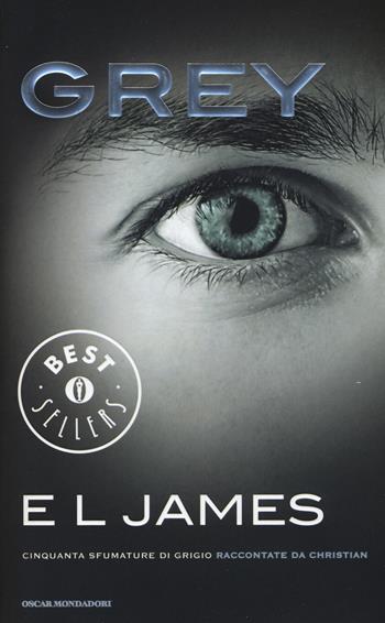 Grey. Cinquanta sfumature di grigio raccontate da Christian - E. L. James - Libro Mondadori 2016, Oscar bestsellers | Libraccio.it