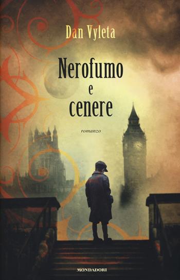 Nerofumo e cenere - Dan Vyleta - Libro Mondadori 2017, Omnibus | Libraccio.it