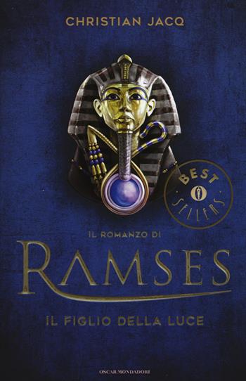 Il figlio della luce. Il romanzo di Ramses. Vol. 1 - Christian Jacq - Libro Mondadori 2016, Oscar grandi bestsellers | Libraccio.it