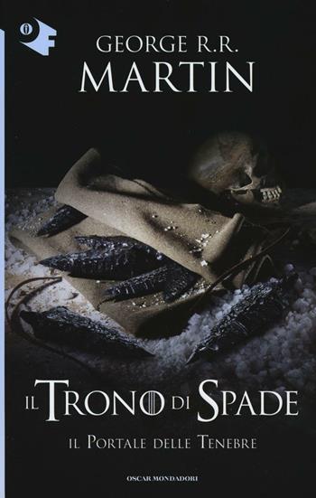 Il trono di spade. Vol. 7: portale delle tenebre, Il. - George R. R. Martin - Libro Mondadori 2016, Oscar fantastica | Libraccio.it