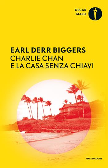 Charlie Chan e la casa senza chiavi - Earl D. Biggers - Libro Mondadori 2016, Oscar gialli | Libraccio.it
