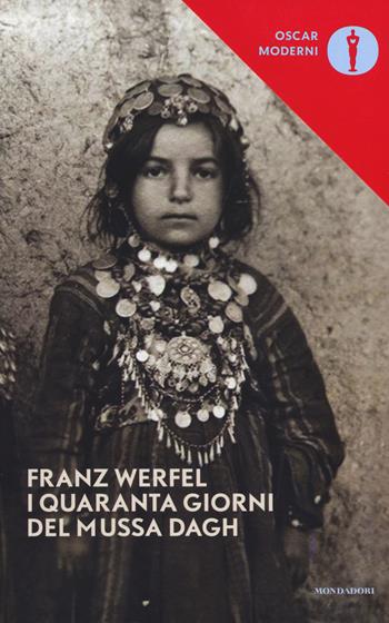 I quaranta giorni del Mussa Dagh - Franz Werfel - Libro Mondadori 2016, Oscar moderni | Libraccio.it