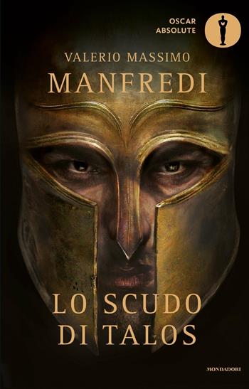 Lo scudo di Talos - Valerio Massimo Manfredi - Libro Mondadori 2016, Oscar absolute | Libraccio.it
