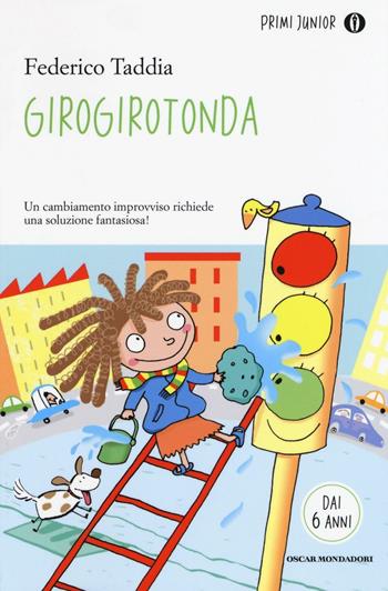 Girogirotonda - Federico Taddia - Libro Mondadori 2016, Oscar primi junior | Libraccio.it