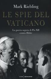 Le spie del Vaticano. La guerra segreta di Pio XII contro Hitler