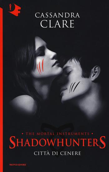 Città di cenere. Shadowhunters. The mortal instruments. Vol. 2 - Cassandra Clare - Libro Mondadori 2016, Oscar fantastica | Libraccio.it