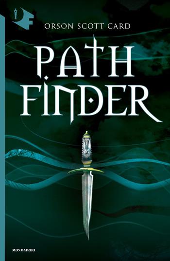 Pathfinder - Orson Scott Card - Libro Mondadori 2017, Oscar fantastica | Libraccio.it