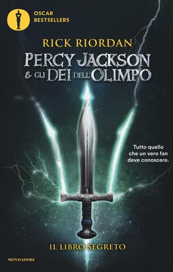 Il libro segreto. Percy Jackson e gli dei dell'Olimpo - Rick Riordan - Libro Mondadori 2016, Oscar bestsellers | Libraccio.it