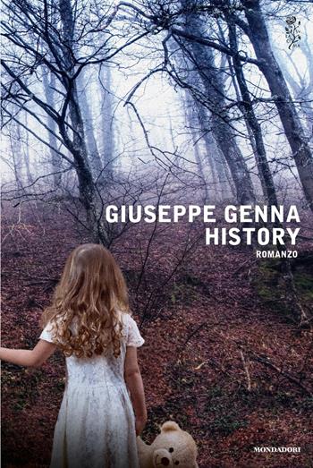 History - Giuseppe Genna - Libro Mondadori 2017, Scrittori italiani e stranieri | Libraccio.it
