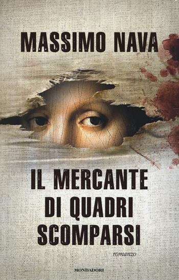 Il mercante di quadri scomparsi - Massimo Nava - Libro Mondadori 2016, Omnibus | Libraccio.it