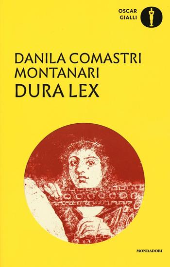 Dura lex - Danila Comastri Montanari - Libro Mondadori 2016, Oscar gialli | Libraccio.it