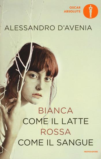 Bianca come il latte, rossa come il sangue - Alessandro D'Avenia - Libro Mondadori 2016, Oscar absolute | Libraccio.it