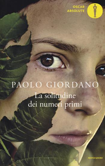La solitudine dei numeri primi - Paolo Giordano - Libro Mondadori 2016, Oscar absolute | Libraccio.it