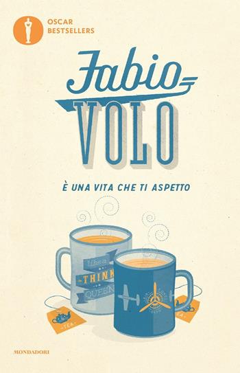 È una vita che ti aspetto - Fabio Volo - Libro Mondadori 2016, Oscar bestsellers | Libraccio.it