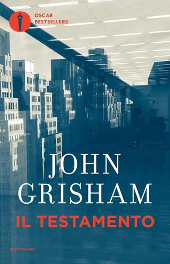 Il testamento - John Grisham - Libro Mondadori 2016, Oscar bestsellers | Libraccio.it